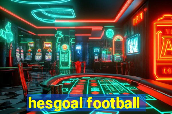 hesgoal football